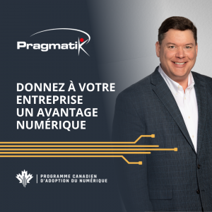 Pragmatik est conseiller numérique dans le cadre du Programme canadien d’adoption du numérique (PCAN)